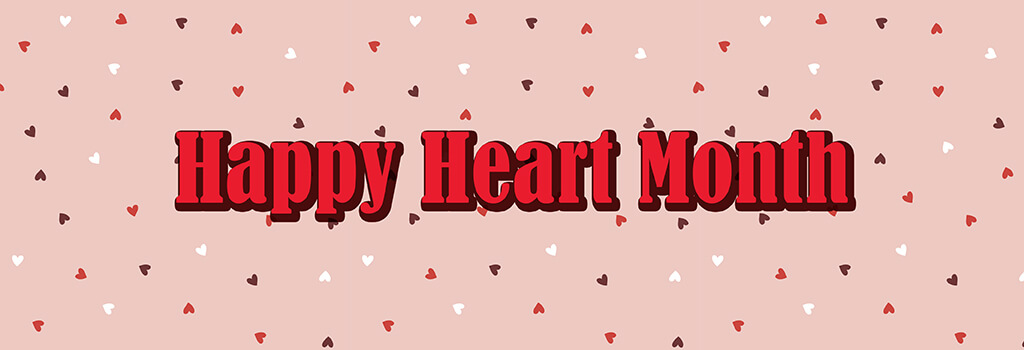 Happy Heart Month